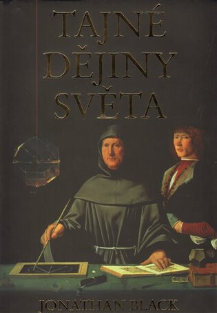 Tajné dějiny světa - Jonathan Black
