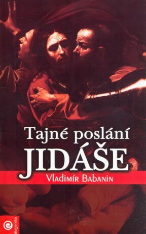 Tajné poslání Jidáše - Vladimír Babanin