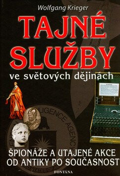 Tajné služby ve světových dějinách - Krieger Wolfgang