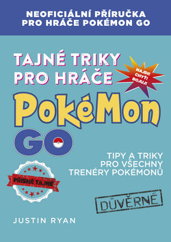 Tajné triky pro hráče Pokémon GO - Justin Ryan