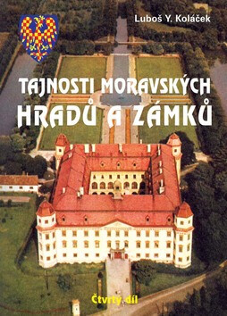 Tajnosti moravských hradů a zámků - Luboš Y. Koláček