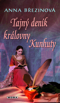 Tajný deník královny Kunhuty - Anna Březinová