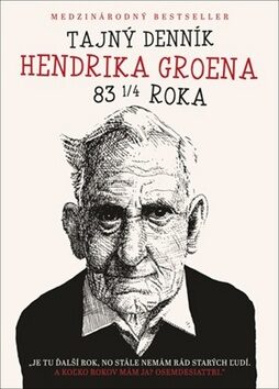 Tajný denník Hendrika Groena 83 1/4 roka - Hendrik Groen