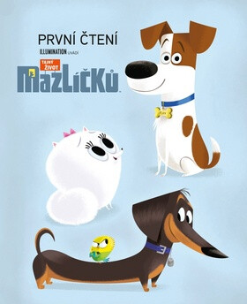 Tajný život mazlíčků  První čtení - Dennis R. Shealy,Craig Kellman