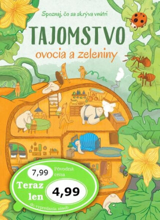 Tajomstvo ovocia a zeleniny - Spoznaj, čo sa skrýva vnútri - Agnieszka Fraczek