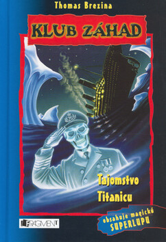 Klub záhad Tajomstvo Titanicu - Thomas C. Brezina