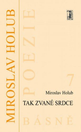 Tak zvané srdce - Miroslav Holub