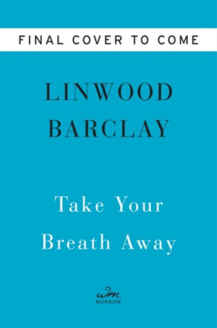 Take Your Breath Away - Linwood Barclay