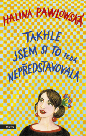 Takhle jsem si to teda nepředstavovala - Halina Pawlowská,Lubomír Teprt