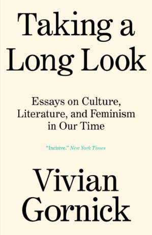 Taking A Long Look - Gornick Vivian