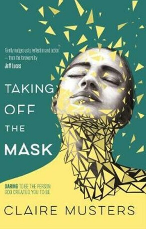 Taking Off the Mask - Claire Musters