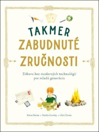 Takmer zabudnuté zručnosti - Elaine Batiste,Natalie Crowley,Chris Duriez