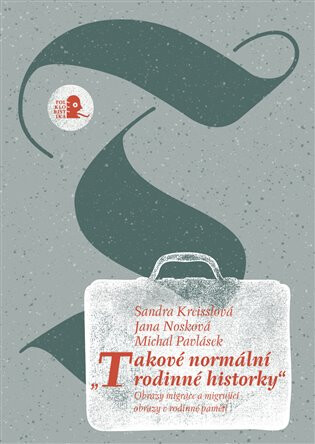 „Takové normální rodinné historky“ - Jana Nosková,Michal Pavlásek,Sandra Kreisslová