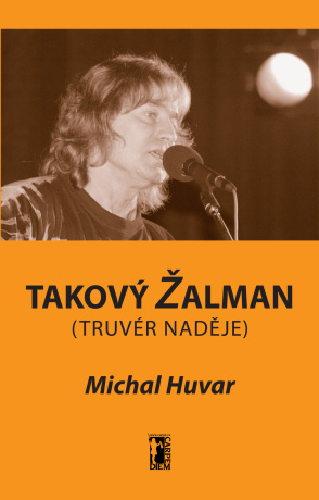 Takový Žalman (truvér naděje) - Michal Huvar