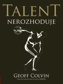 Talent nerozhoduje - Geoff Colvin