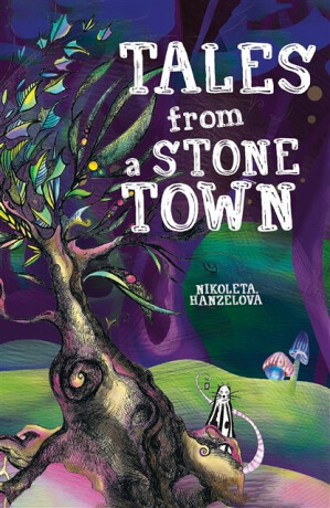 Tales from a Stone Town - Nikoleta Hanzelova