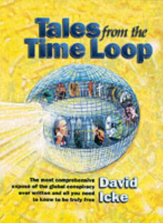 Tales from the Time Loop - David Icke