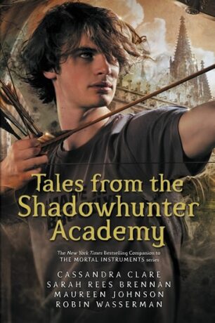 Tales from Shadowhunter Academy - Cassandra Clare