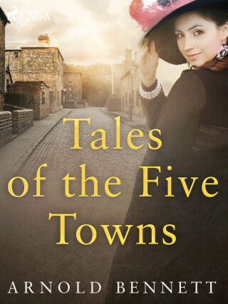 Tales of the Five Towns - Arnold Bennett