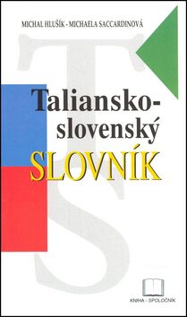 Taliansko-slovenský slovník - Michal Hlušík,Michaela Saccardinová