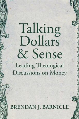 Talking Dollars and Sense - Brendan J. Barnicle
