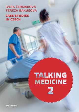 Talking Medicine 2: Case Studies in Czech - Iveta Čermáková,Tereza Bakusová