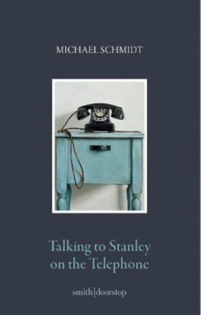 Talking to Stanley on the Telephone - Michael Schmidt