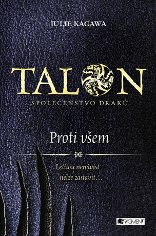 Talon: Společenstvo draků - Proti všem - Julie Kagawa