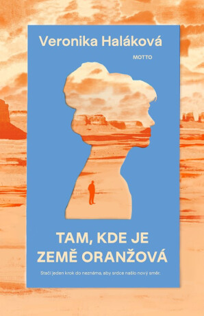 Tam, kde je země oranžová - Veronika Haláková