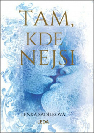 Tam, kde nejsi - Lenka Sadílková,Zuzana Válková