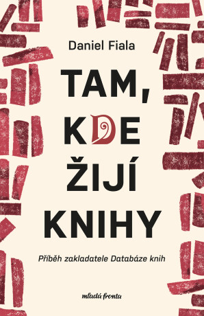 Tam, kde žijí knihy  - Daniel Fiala
