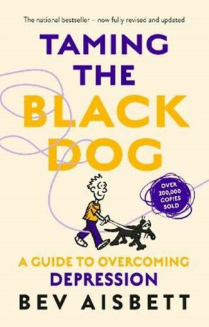 Taming The Black Dog Revised Edition - Bev Aisbett
