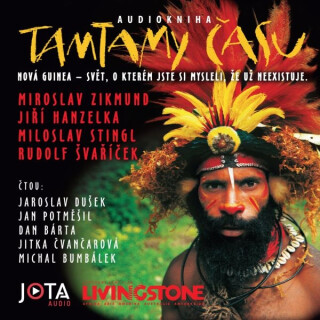 Tamtamy času - Miloslav Stingl,Petr Hanzelka,Miroslav Zikmund,Rudolf Švaříček