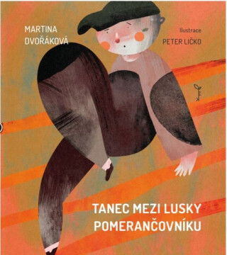 Tanec mezi lusky pomerančovníku - Martina Dvořáková,Peter Ličko
