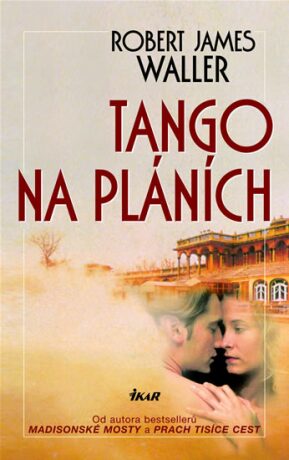 Tango na pláních - Robert James Waller