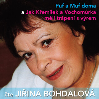 Tanská -  Čtvrtek: Puf a Muf doma a Jak Křemílek a Vochomůrka měli trápení s výrem - Václav Čtvrtek, Nataša Tanská, Jiřina Bohdalová - audiokniha