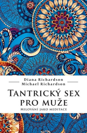 Tantrický sex pro muže - Diana Richardson