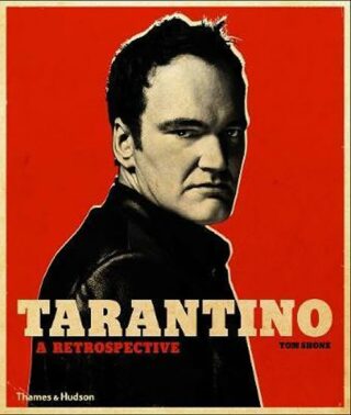 Tarantino : A Retrospective - Tom Shone