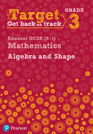 Target Grade 3 Edexcel GCSE (9-1) Mathematics Algebra and Shape Workbook - Katherine Pate