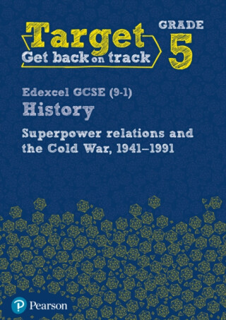 Target Grade 5 Edexcel GCSE (9-1) History Superpower Relations and the Cold War 1941-91 Workbook - 