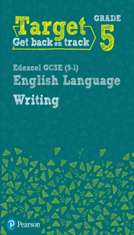 Target Grade 5 Writing Edexcel GCSE (9-1) English Language Workbook - David Grant