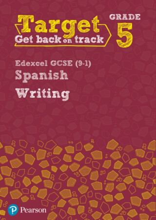 Target Grade 5 Writing Edexcel GCSE (9-1) Spanish Workbook - Ana Kolkowska,Libby Mitchell