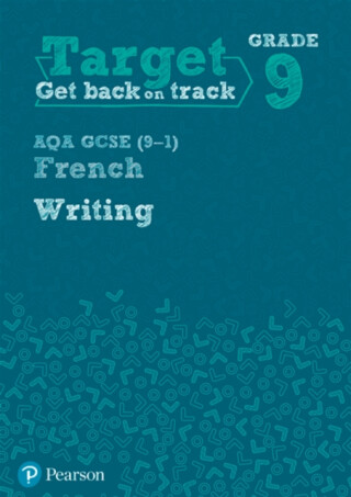 Target Grade 9 Writing AQA GCSE (9-1) French Workbook
