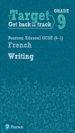 Target Grade 9 Writing Edexcel GCSE (9-1) French Workbook - 