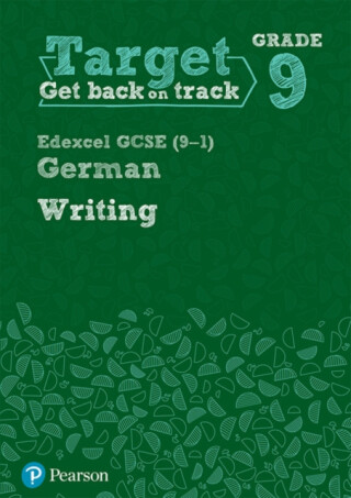 Target Grade 9 Writing Edexcel GCSE (9-1) German Workbook - 