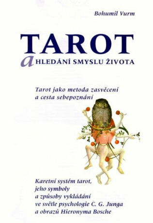 Tarot a hledání smyslu života - Bohumil Vurm