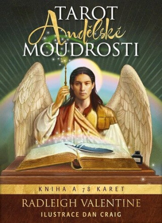 Tarot andělské moudrosti - Radleigh Valentine,Lucie Hovjacká,Dan Craig