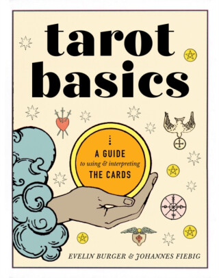 Tarot Basics - Johannes Fiebig,Evelin Burger