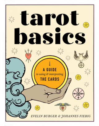 Tarot Basics - Johannes Fiebig,Evelin Burger