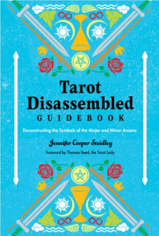 Tarot Disassembled Guidebook - Jennifer Cooper Steidley